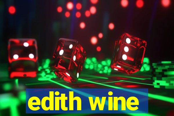 edith wine